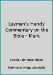 Layman's Handy Commentary on the Bible - Mark