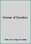 Paperback Women of Devotion: Book