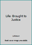 Leather Bound Life: Brought to Justice Book