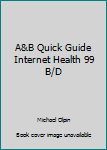 Allyn and Bacon quick guide to the Internet for health