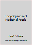 Paperback Encyclopaedia of Medicinal Foods Book