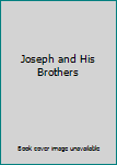 Hardcover Joseph and His Brothers Book
