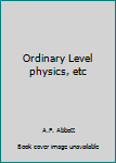 Unknown Binding Ordinary Level physics, etc Book