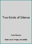 Paperback Two Kinds of Silence Book