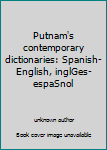 Unknown Binding Putnam's contemporary dictionaries: Spanish-English, inglGes-espaSnol Book