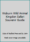Woburn Wild Animal Kingdon Safari Souvenir Guide