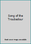 Paperback Song of the Troubadour Book