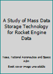 Paperback A Study of Mass Data Storage Technology for Rocket Engine Data Book