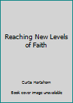 Paperback Reaching New Levels of Faith Book