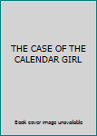 THE CASE OF THE CALENDAR GIRL