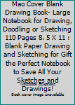 Sketch Book: Mao Mao Cover Blank Drawing Book- Large Notebook for Drawing, Doodling or Sketching 110 Pages 8. 5 X 11 : Blank Paper Drawing and Sketching for Gift the Perfect Notebook to Save All Your