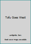 Paperback Tofu Goes West Book