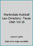 Unknown Binding Martindale Hubbell Law Directory: Texas Utah Vol 16 Book