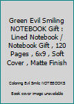 Paperback Green Evil Smiling NOTEBOOK Gift : Lined Notebook / Notebook Gift , 120 Pages , 6x9 , Soft Cover , Matte Finish Book