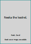 Hardcover Neeka the kestrel, Book