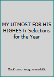 Hardcover MY UTMOST FOR HIS HIGHEST: Selections for the Year Book