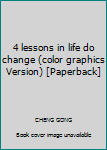 Paperback 4 lessons in life do change (color graphics Version) [Paperback] Book