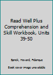 Paperback Read Well Plus Comprehension and Skill Workbook, Units 39-50 Book