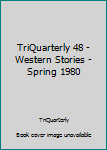 Paperback TriQuarterly 48 - Western Stories - Spring 1980 Book