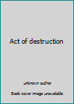 Unknown Binding Act of destruction Book