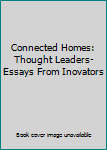 Paperback Connected Homes: Thought Leaders-Essays From Inovators Book