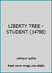 Unknown Binding LIBERTY TREE - STUDENT (14788) Book