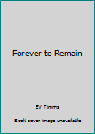 Mass Market Paperback Forever to Remain Book