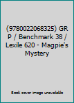 (9780022068325) GR P / Benchmark 38 / Lexile 620 - Magpie's Mystery