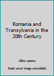 Paperback Romania and Transylvania in the 20th Century Book