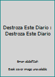 Destroza Este Diario : Destroza Este Diario