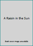 A Raisin in the Sun