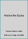 Hardcover Mocha the Djuka Book