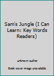 Hardcover Sam's Jungle (I Can Learn: Key Words Readers) Book