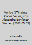 Venice ((Timeless Places Series)) by Alexandra Bonfante-Warren (2000-05-03)