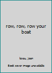 Paperback row, row, row your boat Book