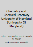 Chemistry and Chemical Reactivity University of Maryland