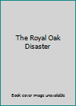 Hardcover The Royal Oak Disaster Book