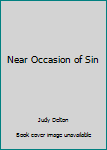 Hardcover Near Occasion of Sin Book
