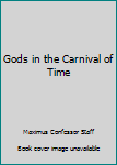 Paperback Gods in the Carnival of Time Book