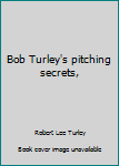 Hardcover Bob Turley's pitching secrets, Book