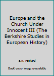 Hardcover Europe and the Church Under Innocent III (The Berkshire Studies in European History) Book