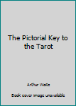 Paperback The Pictorial Key to the Tarot Book