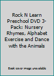 DVD Rock N Learn Preschool DVD 3-Pack: Nursery Rhymes, Alphabet Exercise and Dance with the Animals Book