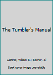 Hardcover The Tumbler's Manual Book