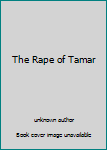 Unknown Binding The Rape of Tamar Book