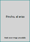 Unknown Binding Pincho, el erizo Book