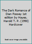 The Dark Romance of Dian Fossey 1st edition by Hayes, Harold T. P. (1990) Hardcover