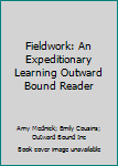 Paperback Fieldwork: An Expeditionary Learning Outward Bound Reader Book