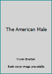 Paperback The American Male Book