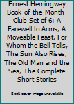 Ernest Hemingway Book-of-the-Month-Club Set of 6: A Farewell to Arms, A Moveable Feast, For Whom the Bell Tolls, The Sun Also Rises, The Old Man and the Sea, The Complete Short Stories